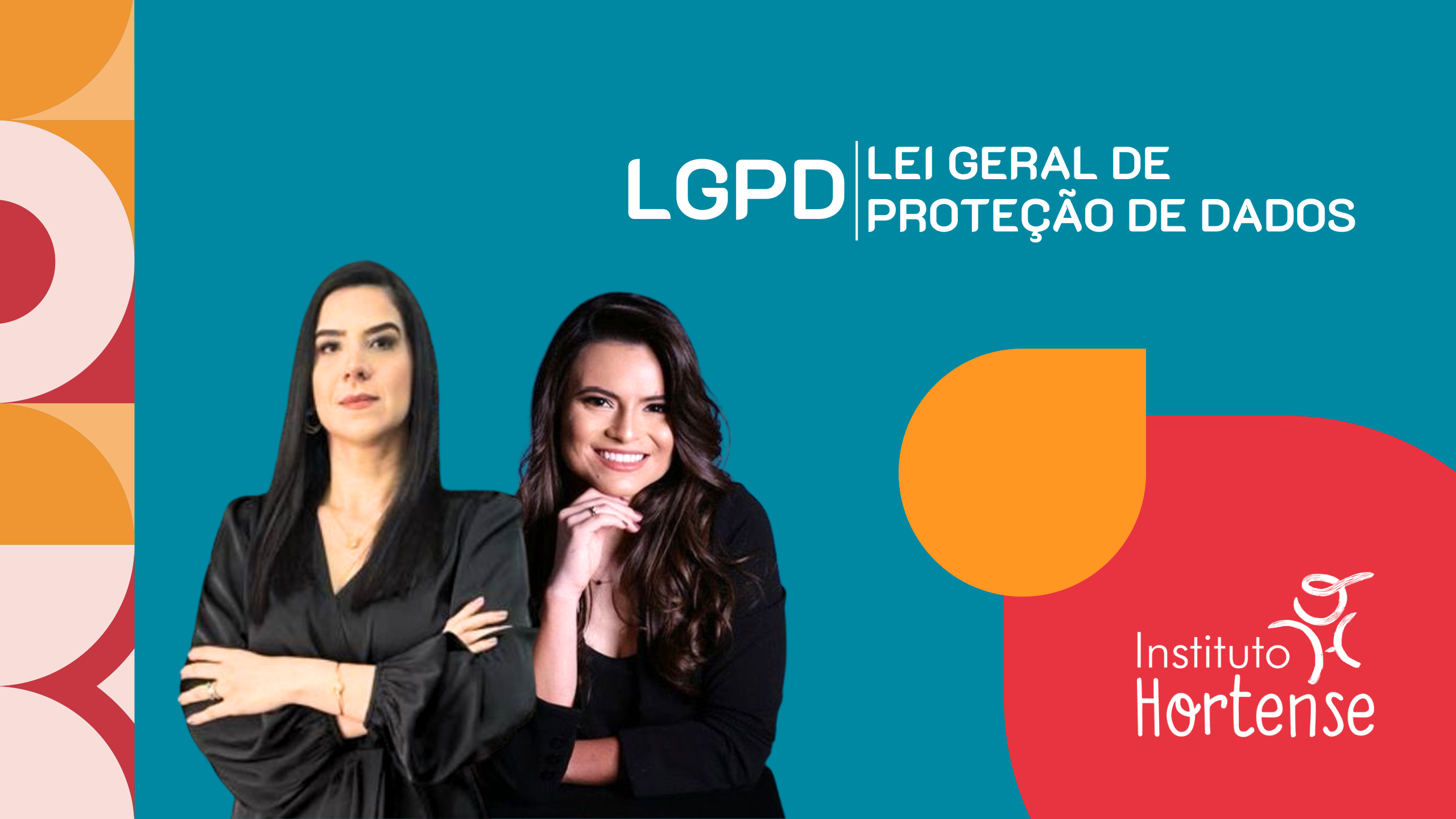 LGPD – LEI GERAL DE PROTEÇÃO DE DADOS PESSOAIS no dia a dia do Instituto Hortense